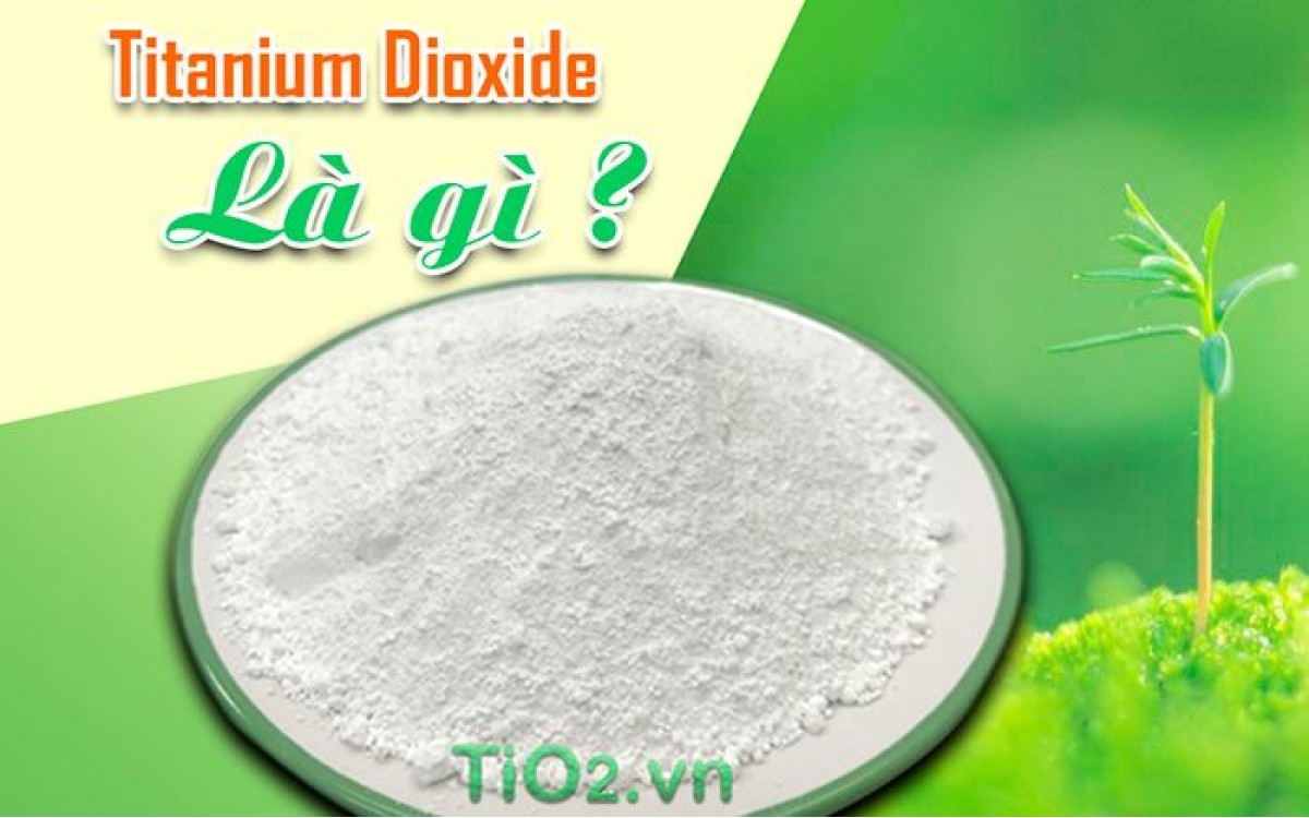 Titanium Dioxide là gì?